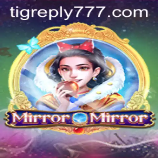 MirrorMirror: Explorando o Fascinante Mundo do Novo Jogo com Tigreply